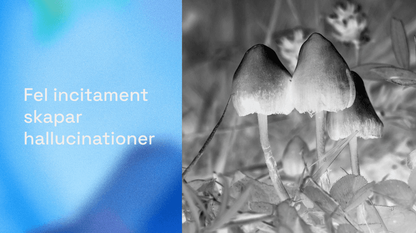 Bilden visar texten "Fel incitament skapar hallucinationer" bredvid ett svartvitt fotonegativ på svampar.